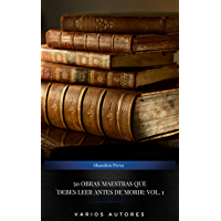 Los mejores  - 50 Obras Maestras Que Debes Leer Antes De Morir: Vol. 1